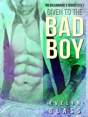 cover image of Given to the Bad Boy